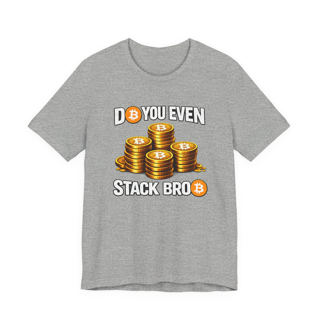 Do You Even Stack Full Unisex Jersey Short Sleeve Tee