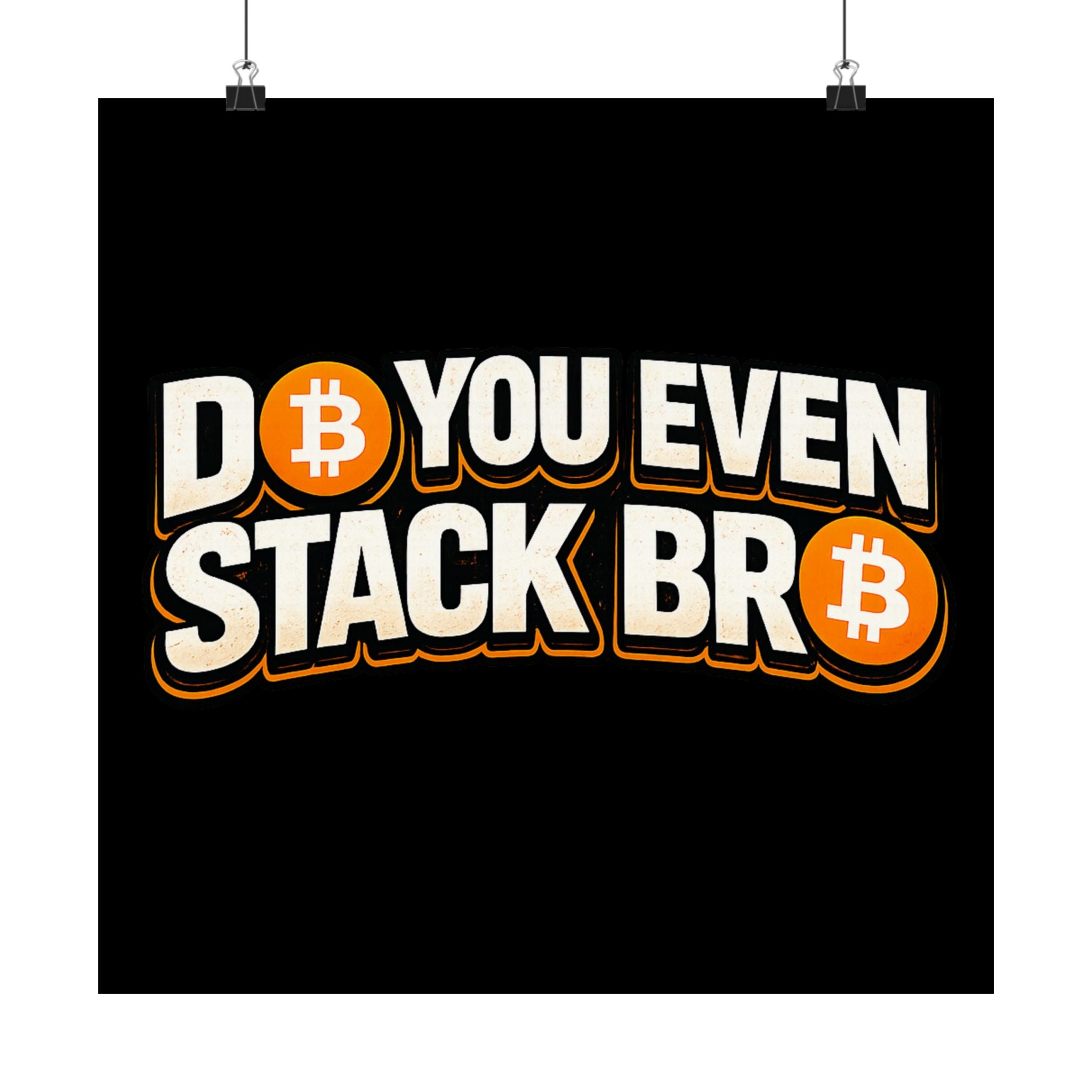 Do You Even Stack Bro Matte Horizontal Posters