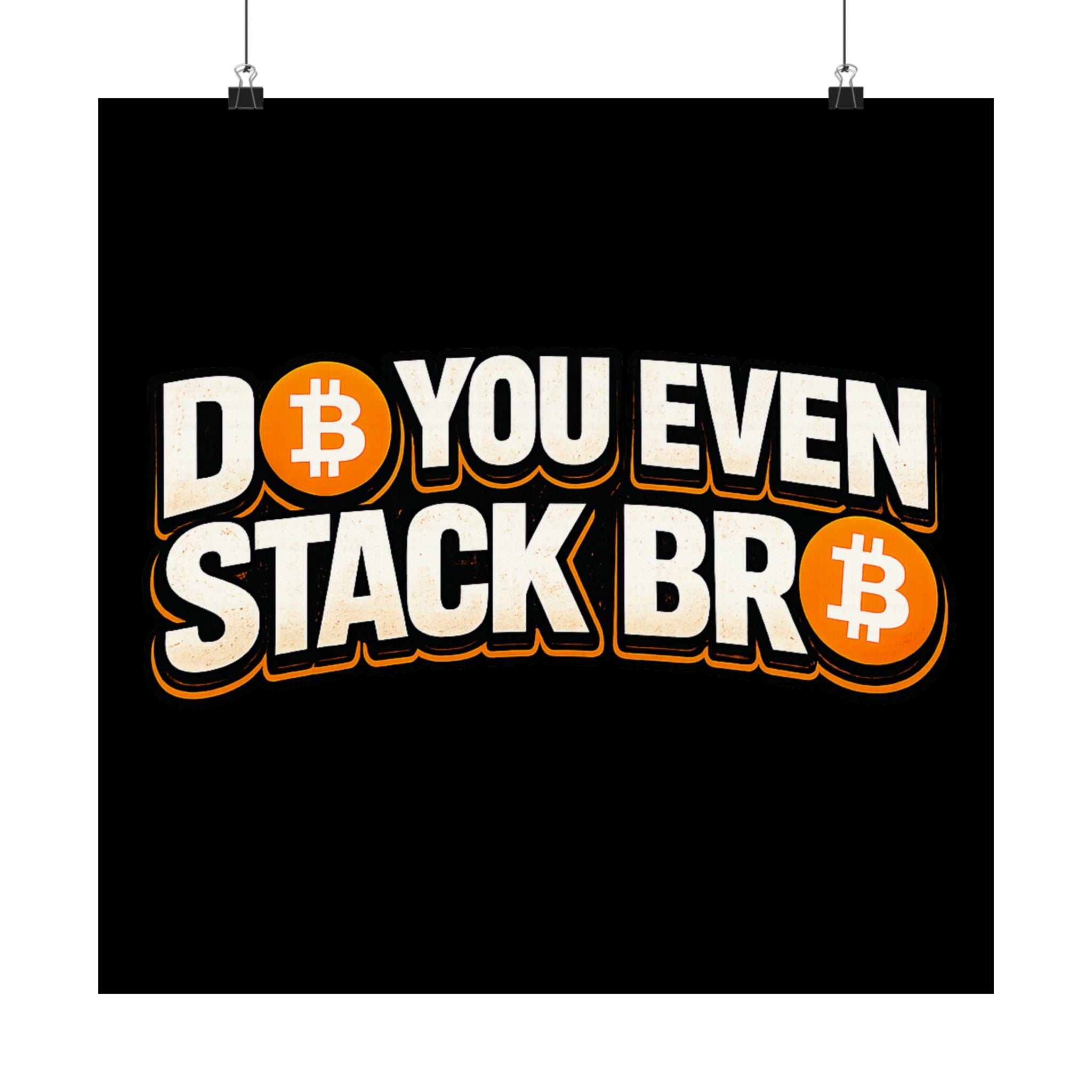 Do You Even Stack Bro Matte Horizontal Posters