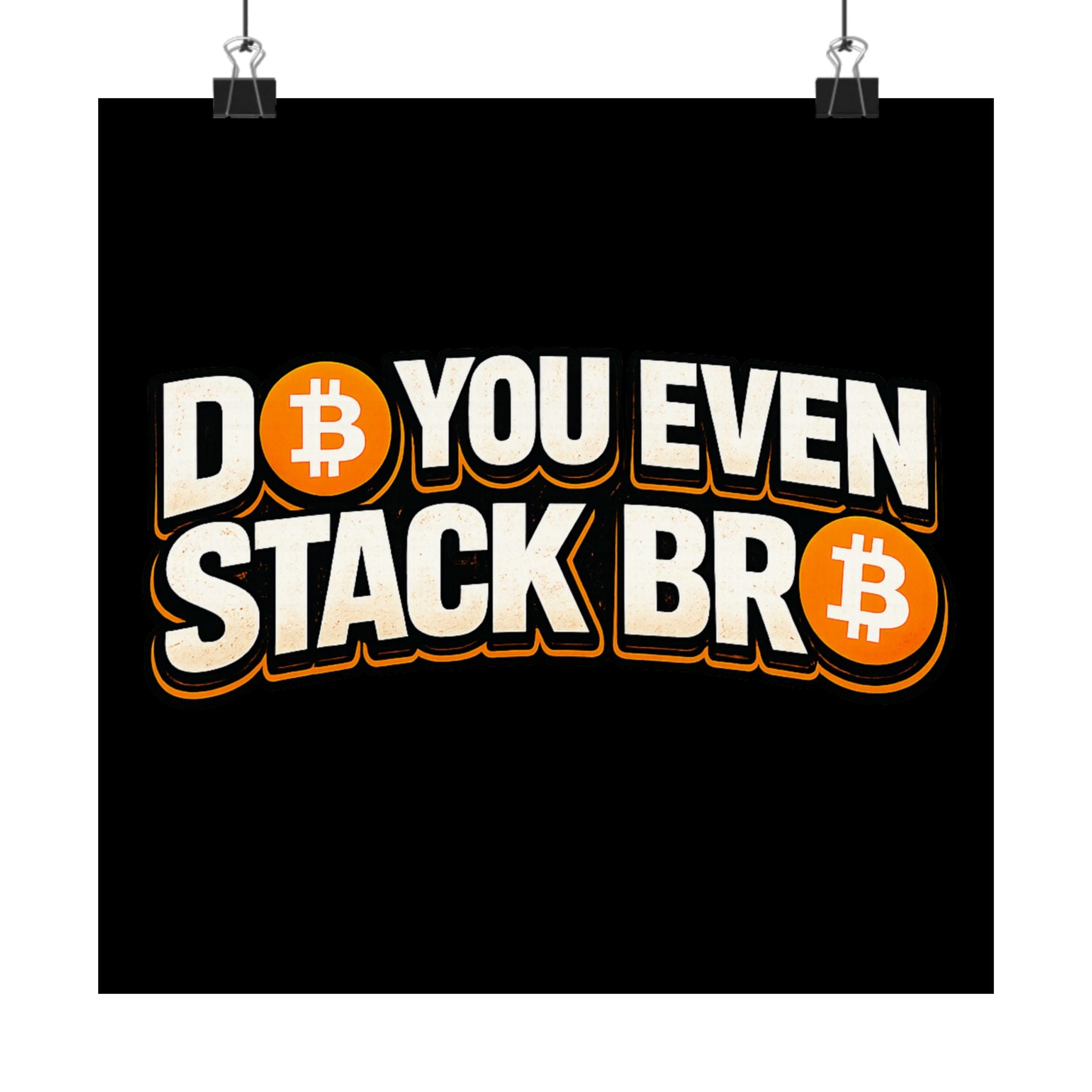 Do You Even Stack Bro Matte Horizontal Posters