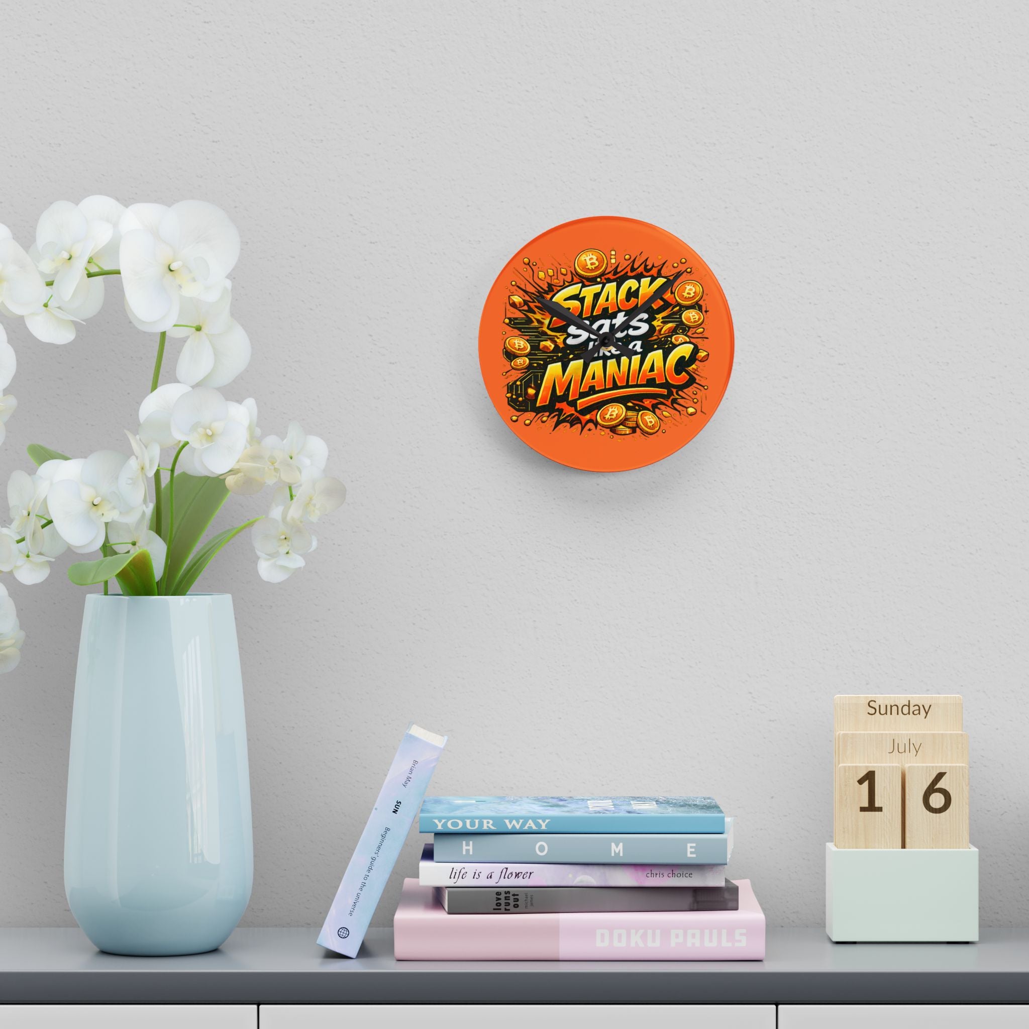 Stack Sats like a Maniac Acrylic Wall Clock