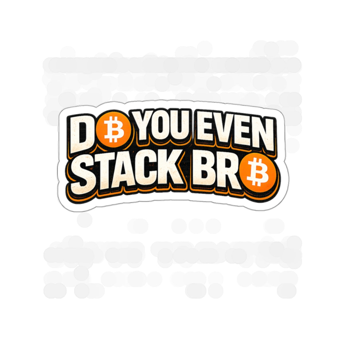 Do You Even Stack Bro Die-Cut Stickers