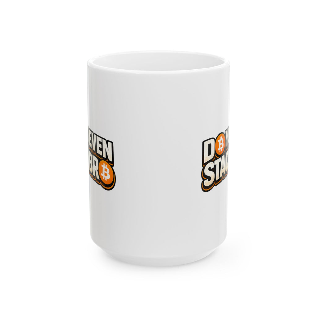 Do You Even Stack Ceramic Mug, (11oz, 15oz)