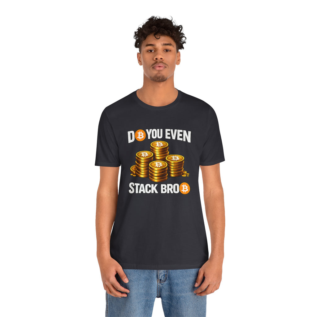 Do You Even Stack Full Unisex Jersey Short Sleeve Tee