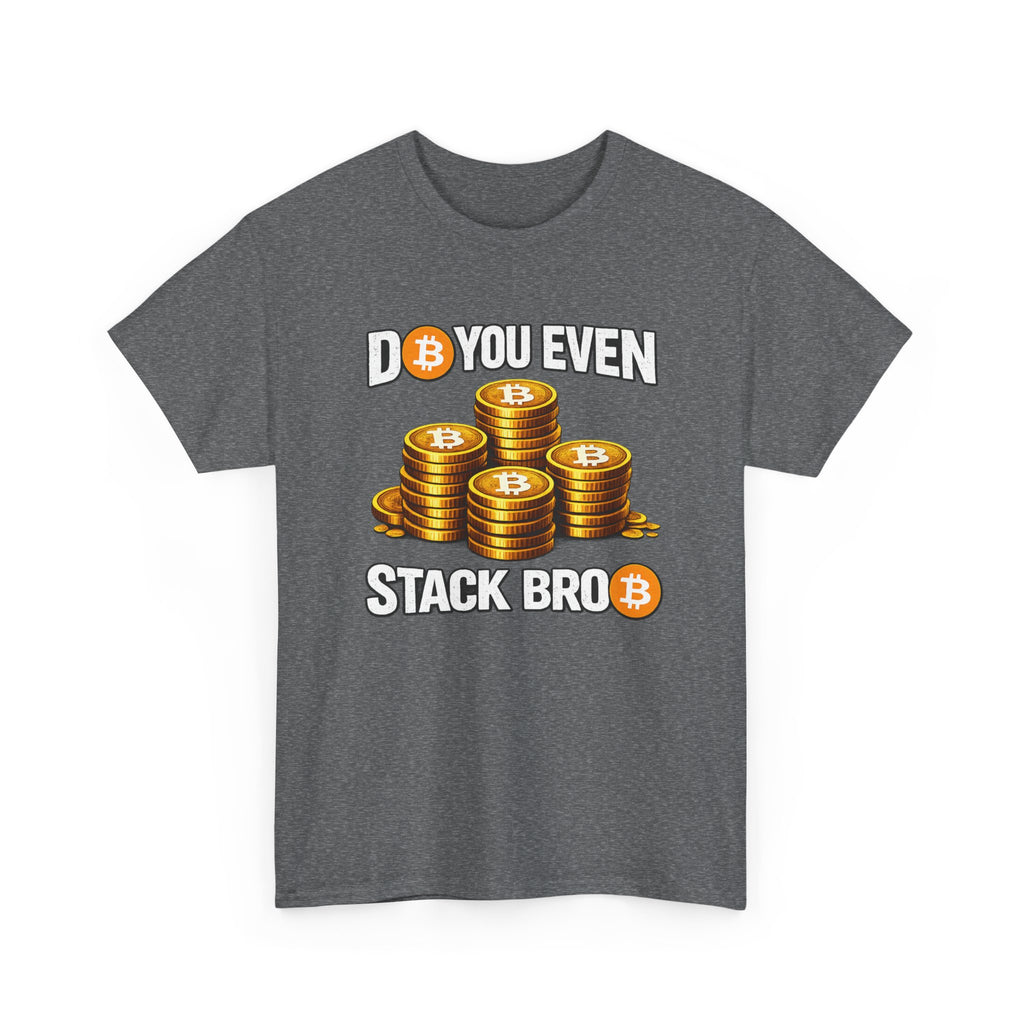 Do You Even Stack Unisex Heavy Cotton Tee