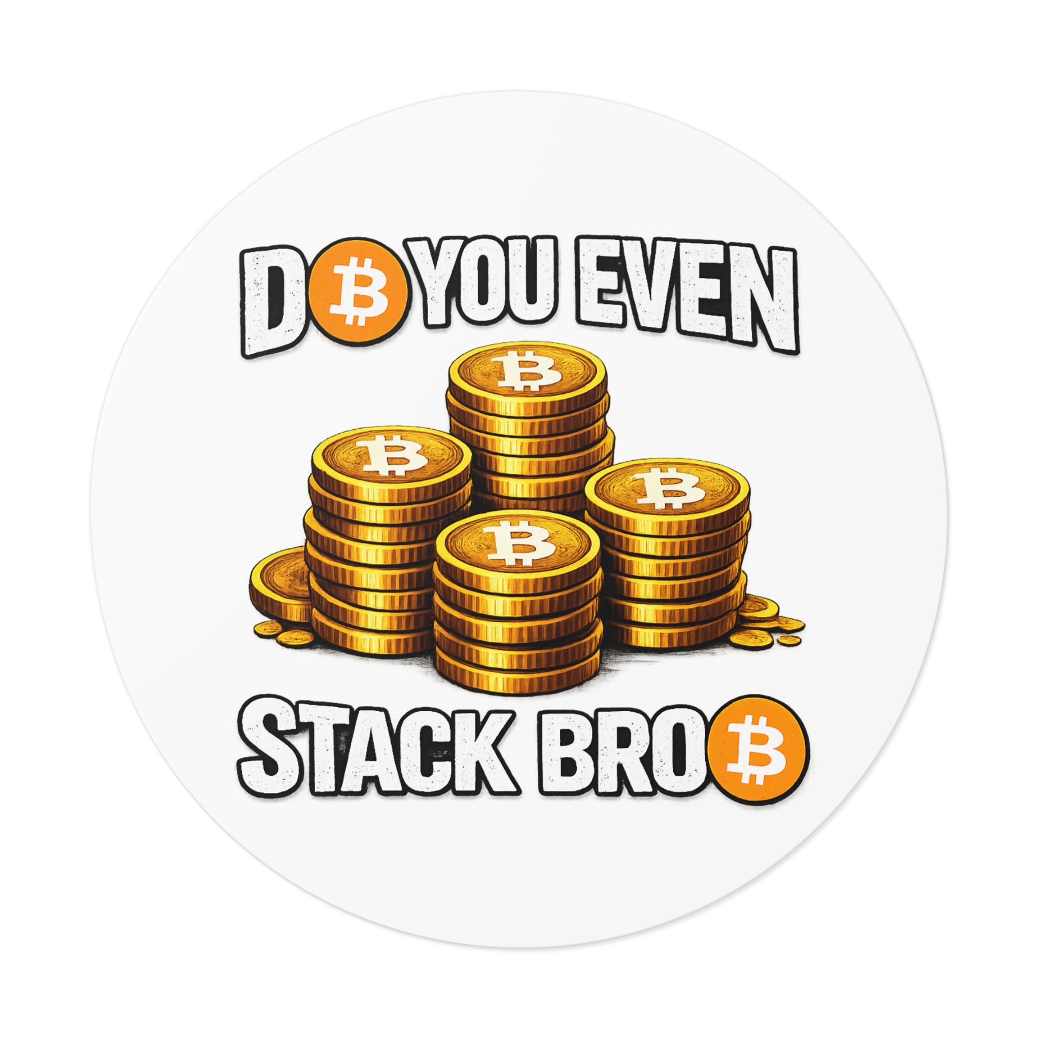 Do You Even Stack Bro Round Vinyl Stickers