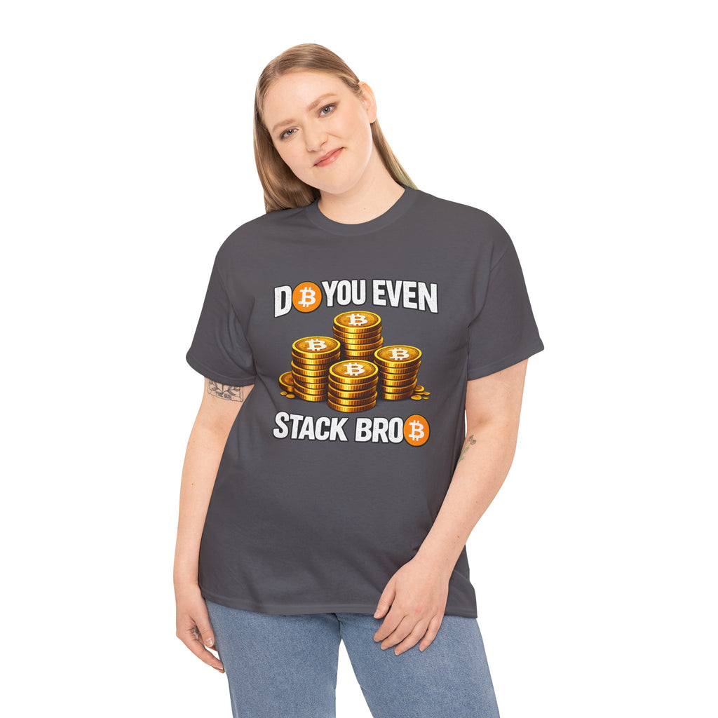 Do You Even Stack Unisex Heavy Cotton Tee