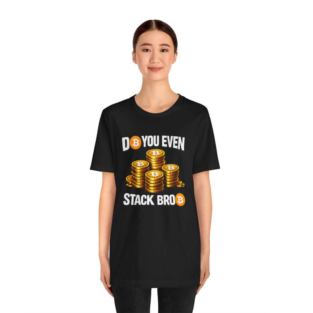Do You Even Stack Full Unisex Jersey Short Sleeve Tee