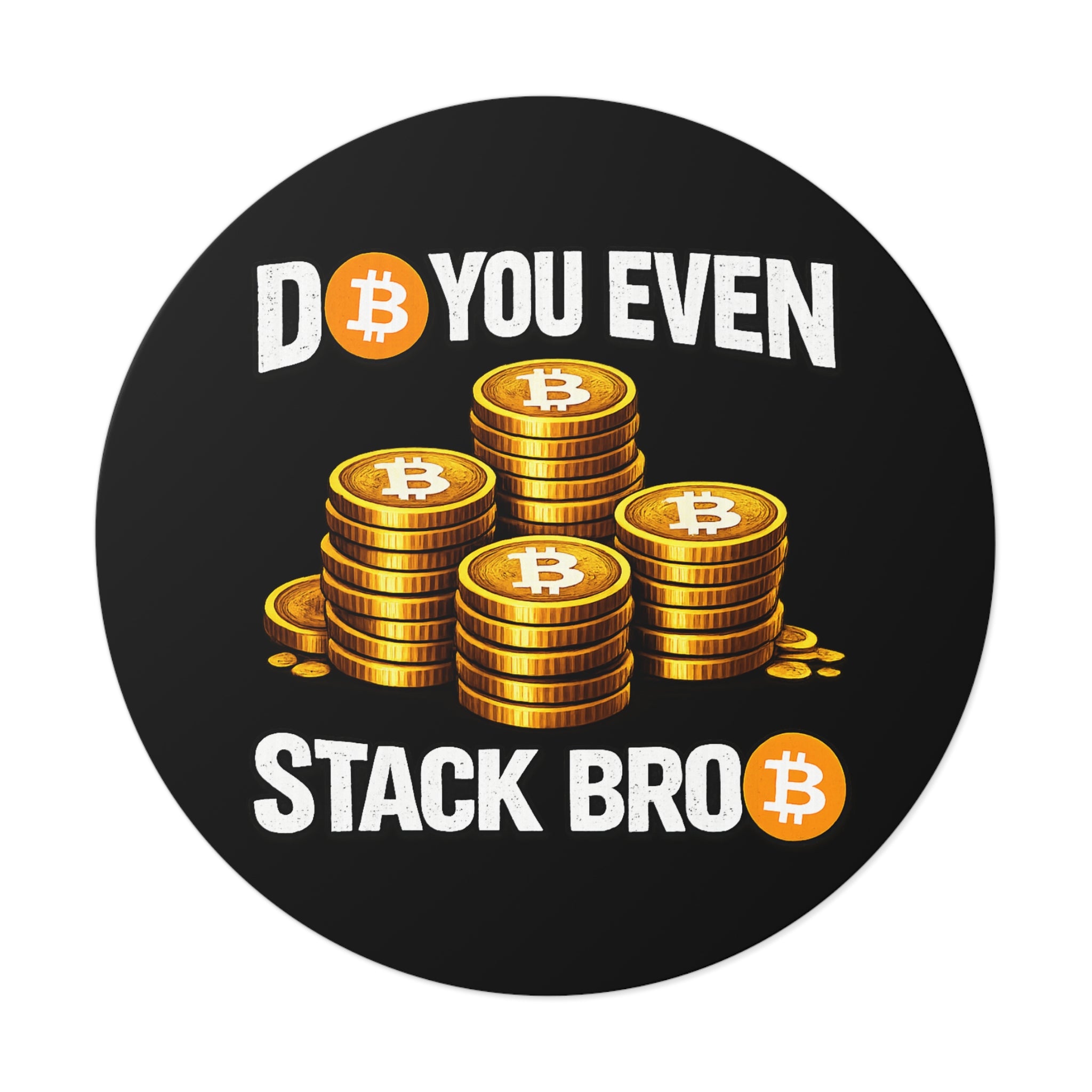 Do You Even Stack Bro Round Vinyl Stickers