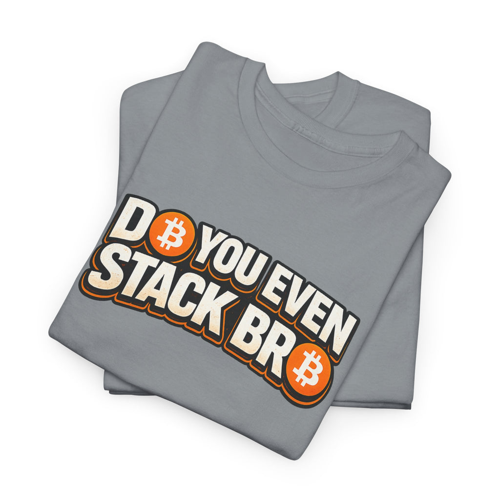 Do You Even Stack Bro Unisex Heavy Cotton Tee