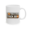 Do You Even Stack Ceramic Mug, (11oz, 15oz)