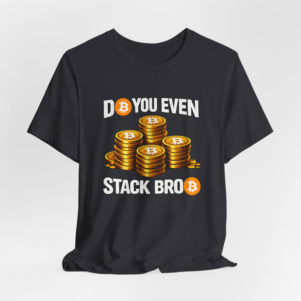 Do You Even Stack Full Unisex Jersey Short Sleeve Tee