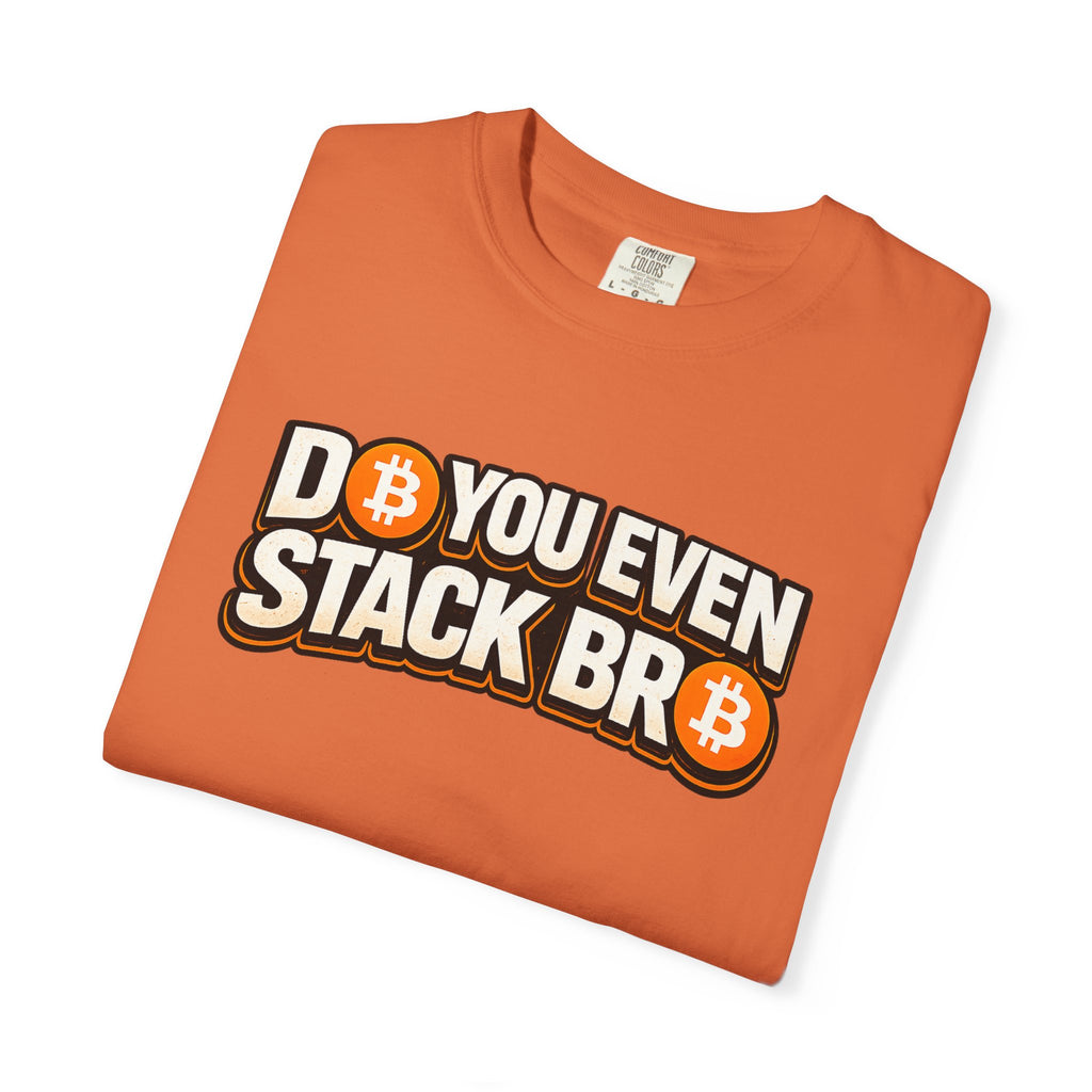 Do You Stack Bro Unisex Garment-Dyed T-shirt