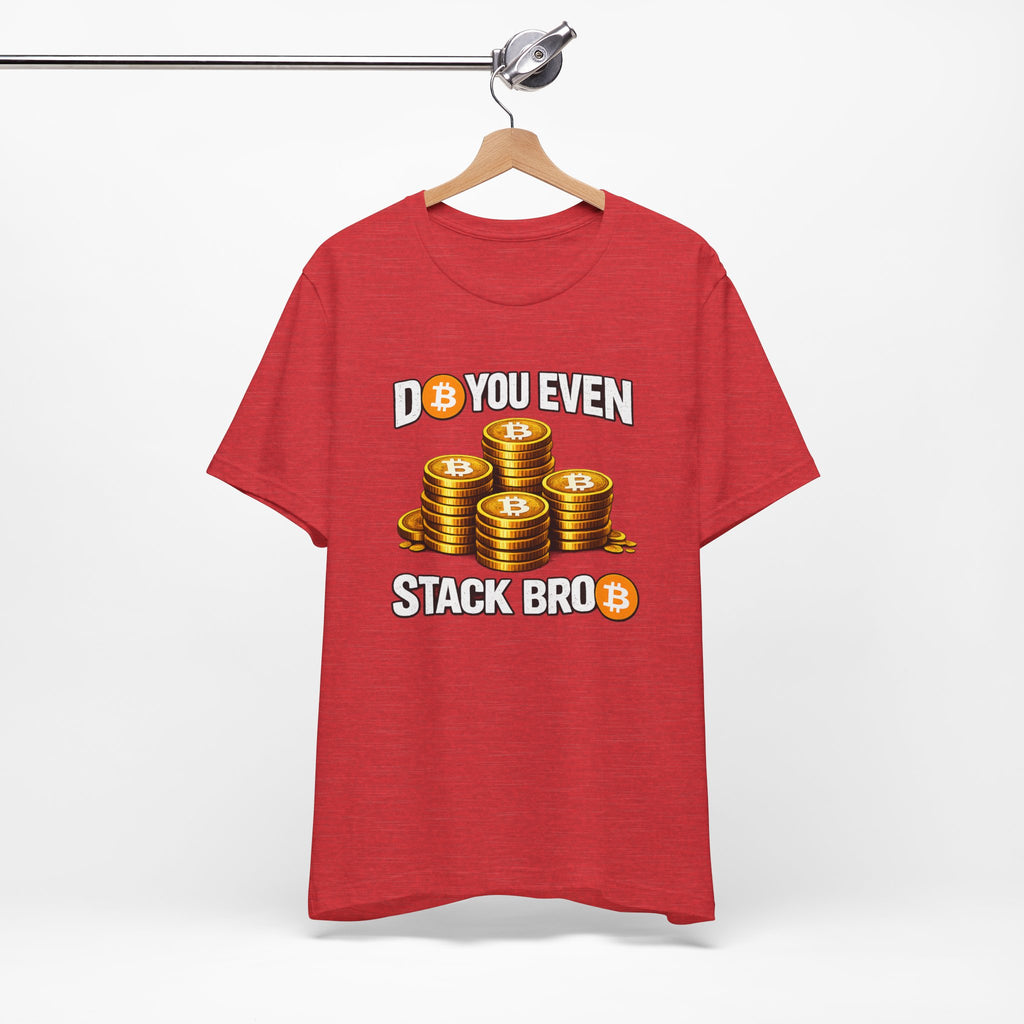 Do You Even Stack Full Unisex Jersey Short Sleeve Tee