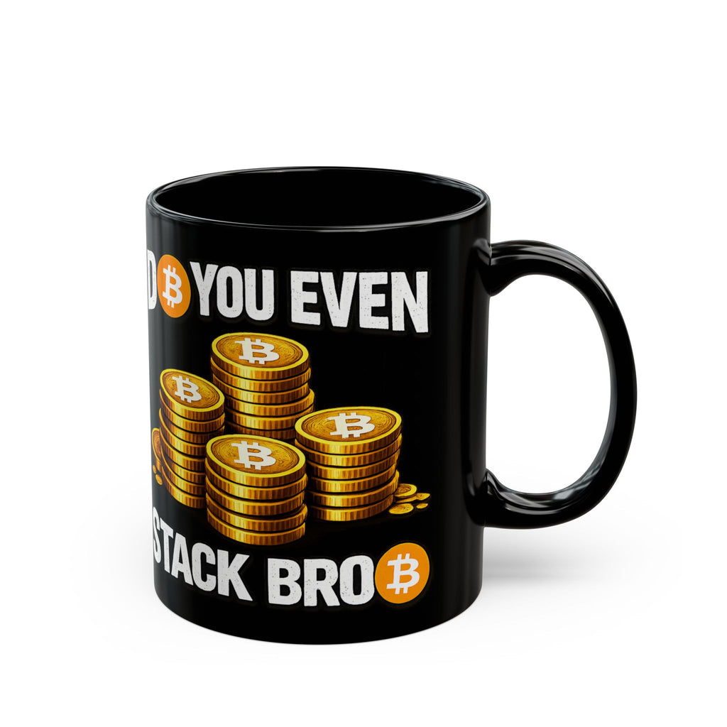 Do You Even Stack Bro Black Mug (11oz, 15oz)