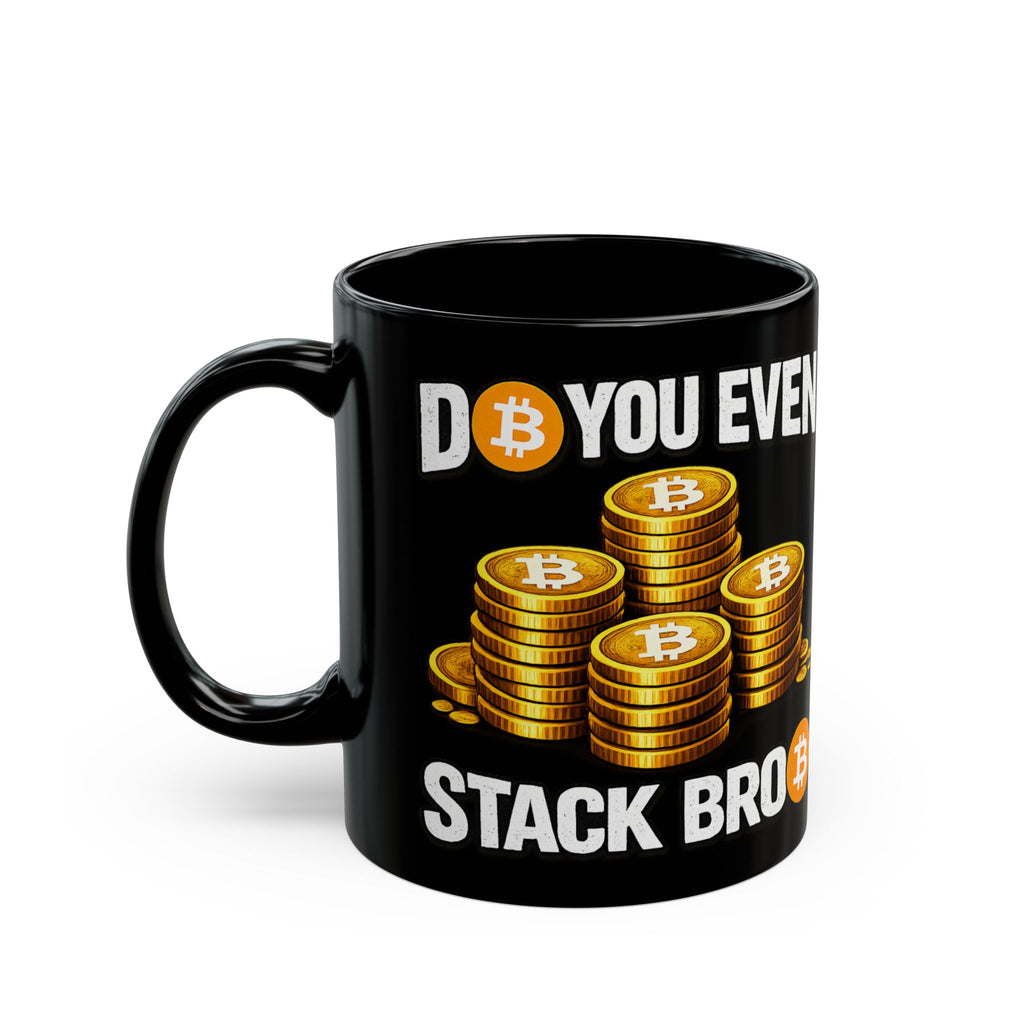 Do You Even Stack Bro Black Mug (11oz, 15oz)