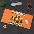 Do You Even Stack Bro Orange Desk Mat