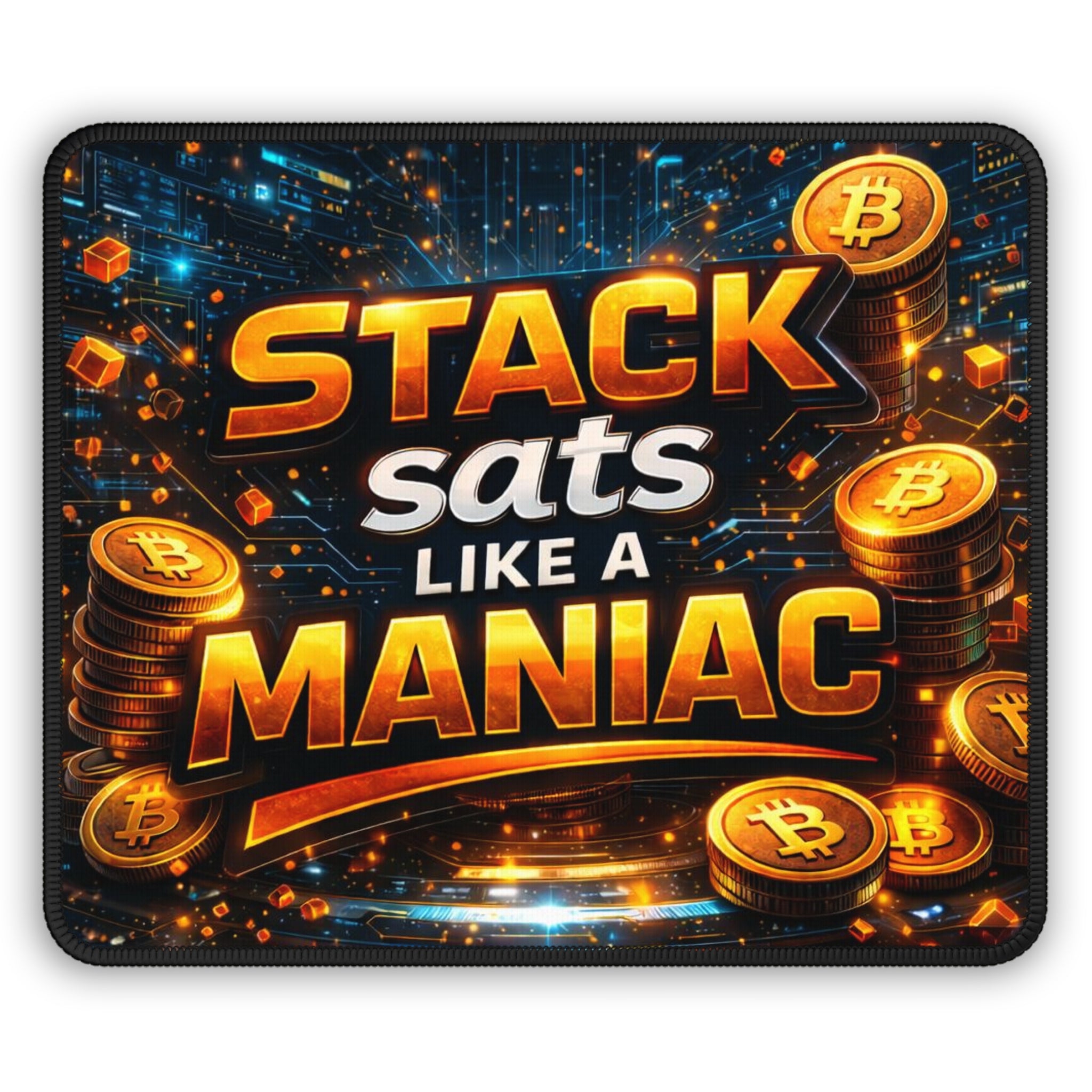 Stack Sats Like a Maniac Full Art Gaming Mouse Pad