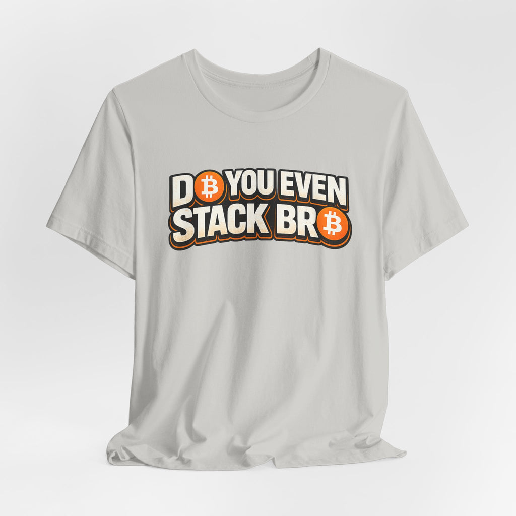 Do You Stack Unisex Jersey Short Sleeve Tee