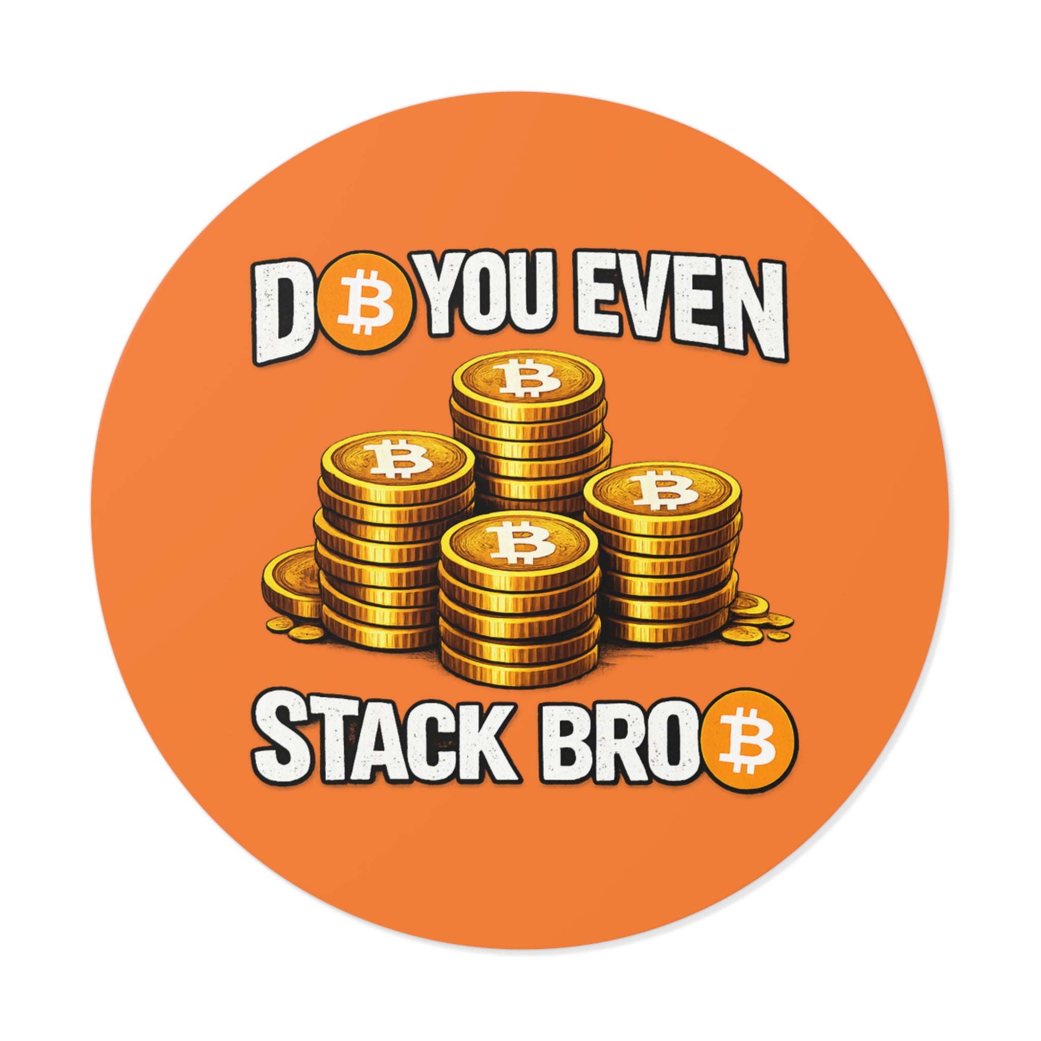 Do You Even Stack Bro Round Vinyl Stickers