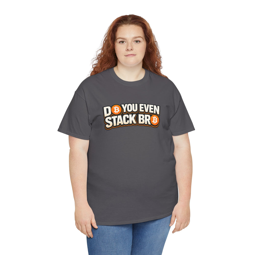Do You Even Stack Bro Unisex Heavy Cotton Tee