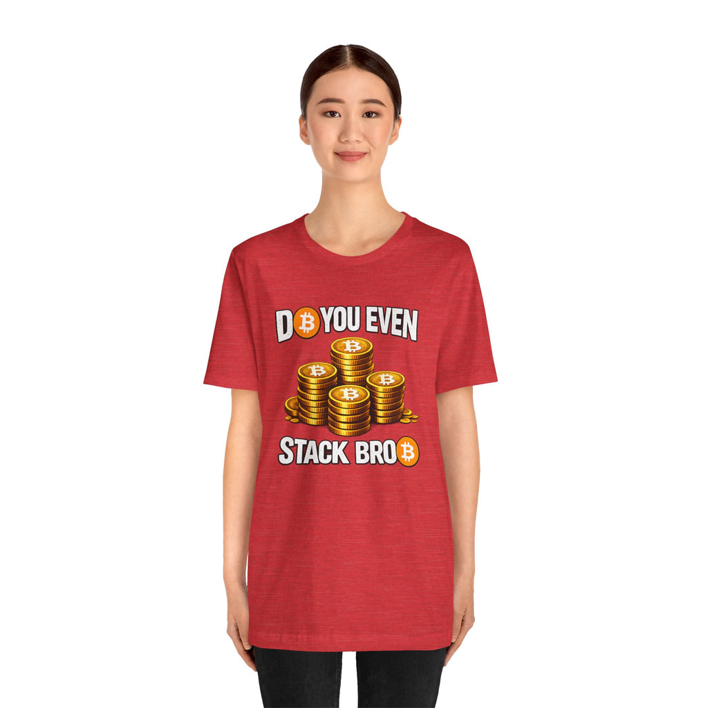 Do You Even Stack Full Unisex Jersey Short Sleeve Tee