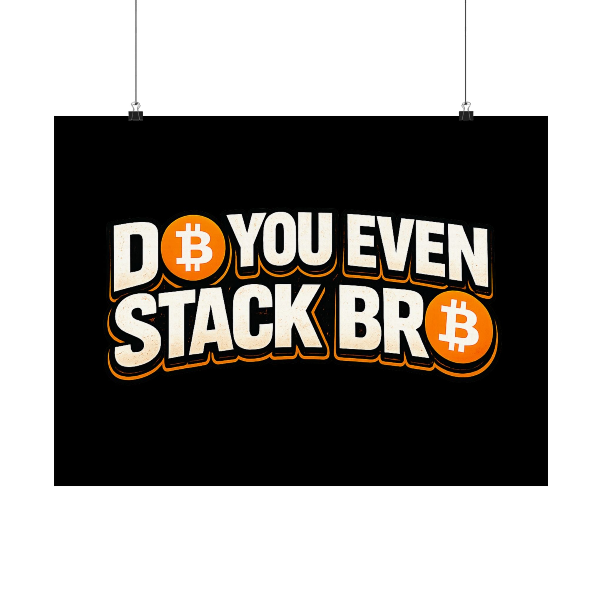 Do You Even Stack Bro Matte Horizontal Posters