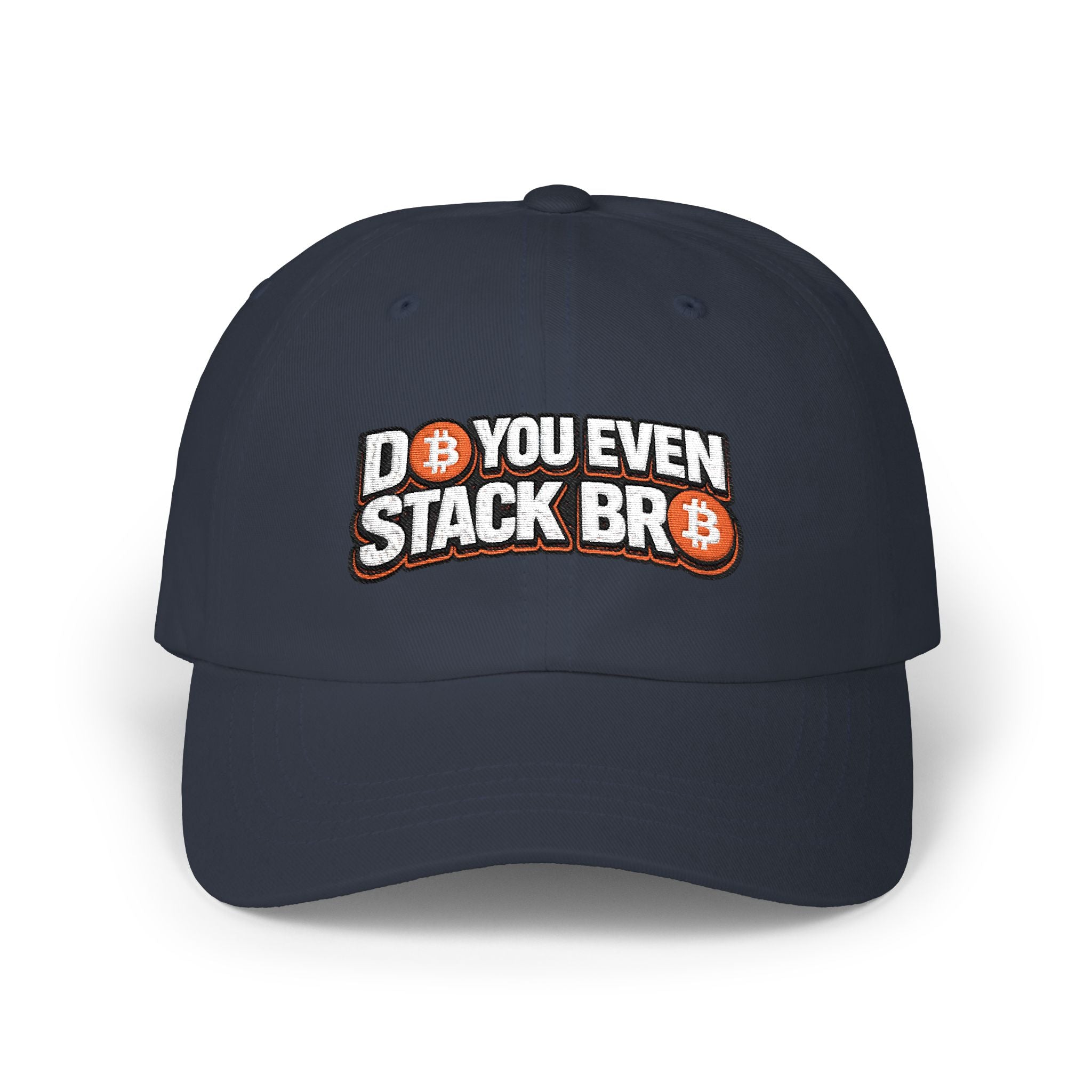 Bitcoin Do You Even Stack Bro Classic Dad Cap