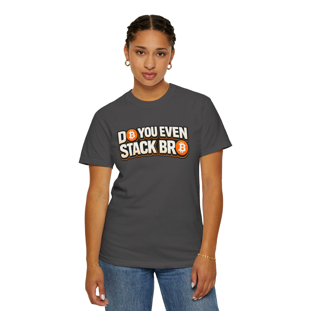 Do You Stack Bro Unisex Garment-Dyed T-shirt