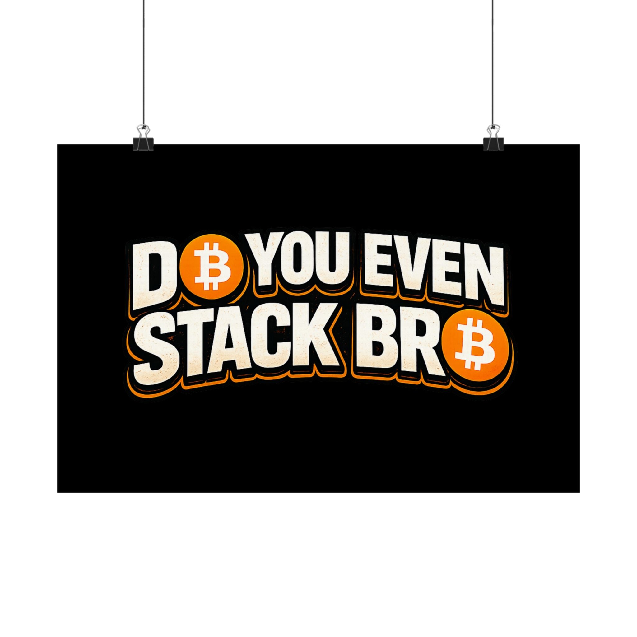 Do You Even Stack Bro Matte Horizontal Posters