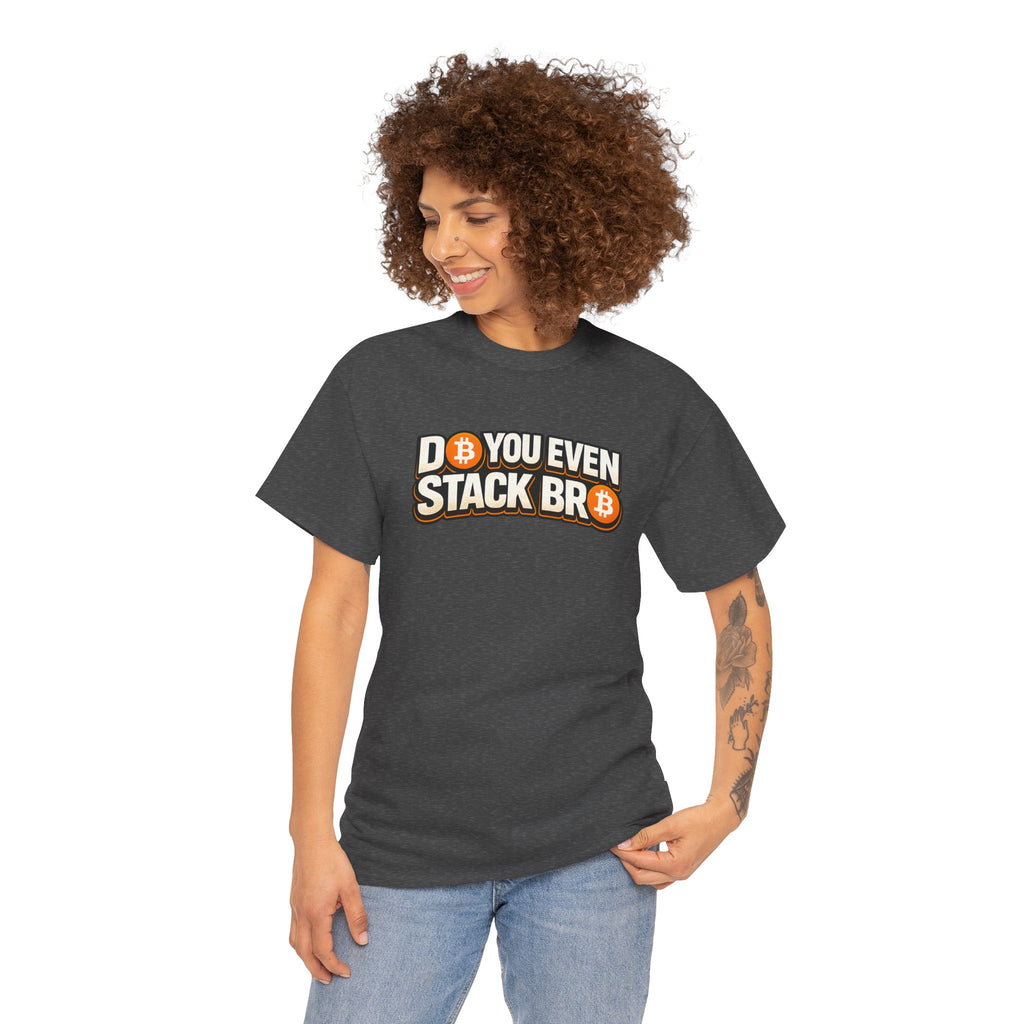 Do You Even Stack Bro Unisex Heavy Cotton Tee