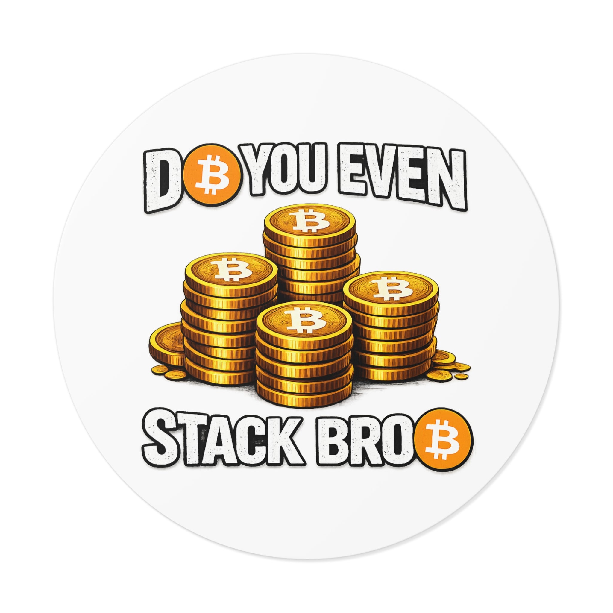 Do You Even Stack Bro Round Vinyl Stickers