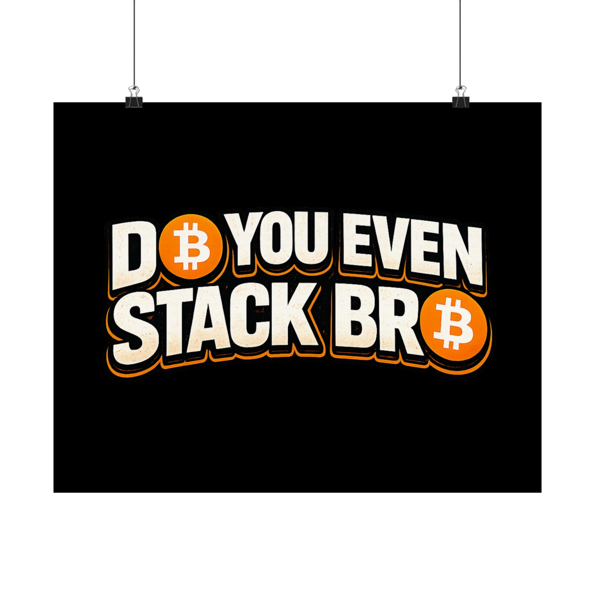 Do You Even Stack Bro Matte Horizontal Posters