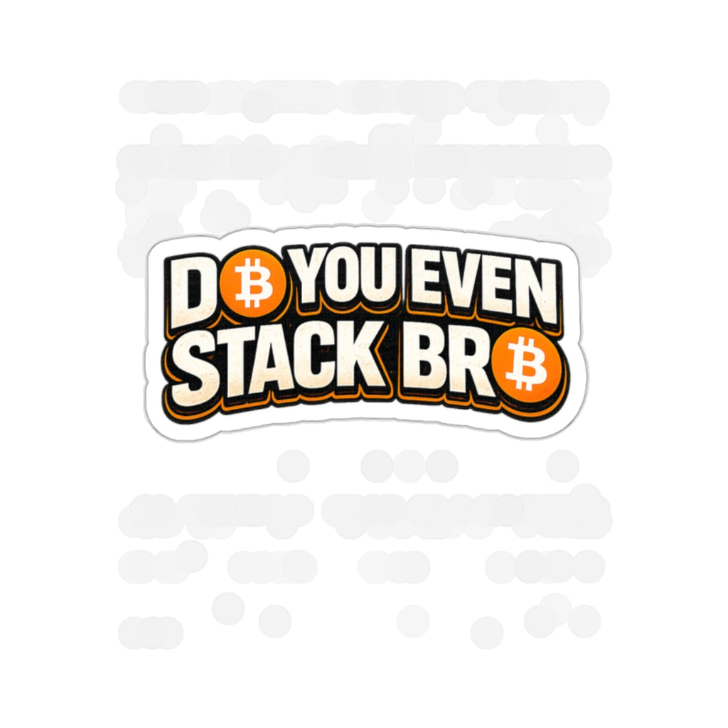 Do You Even Stack Bro Die-Cut Stickers