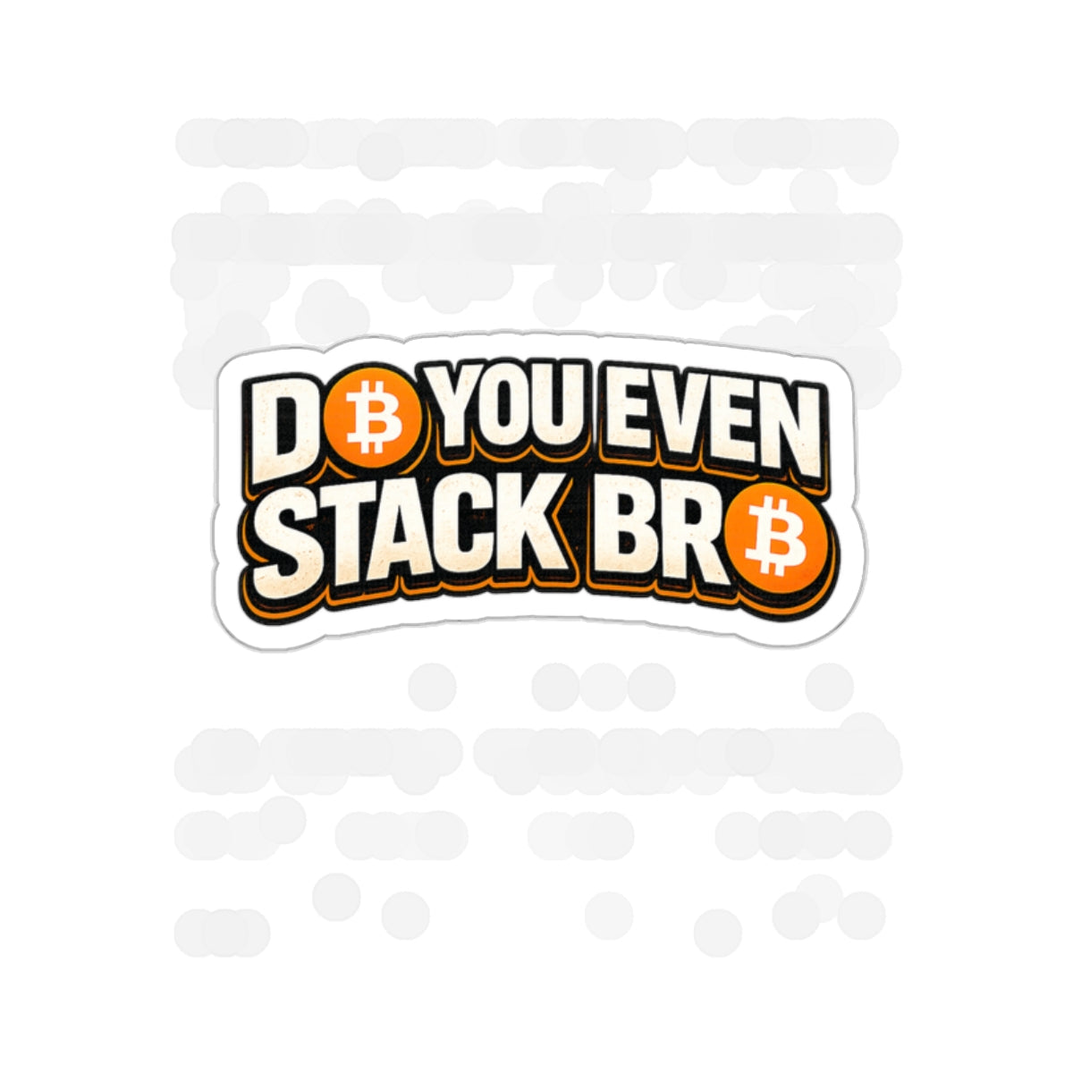 Do You Even Stack Bro Die-Cut Stickers