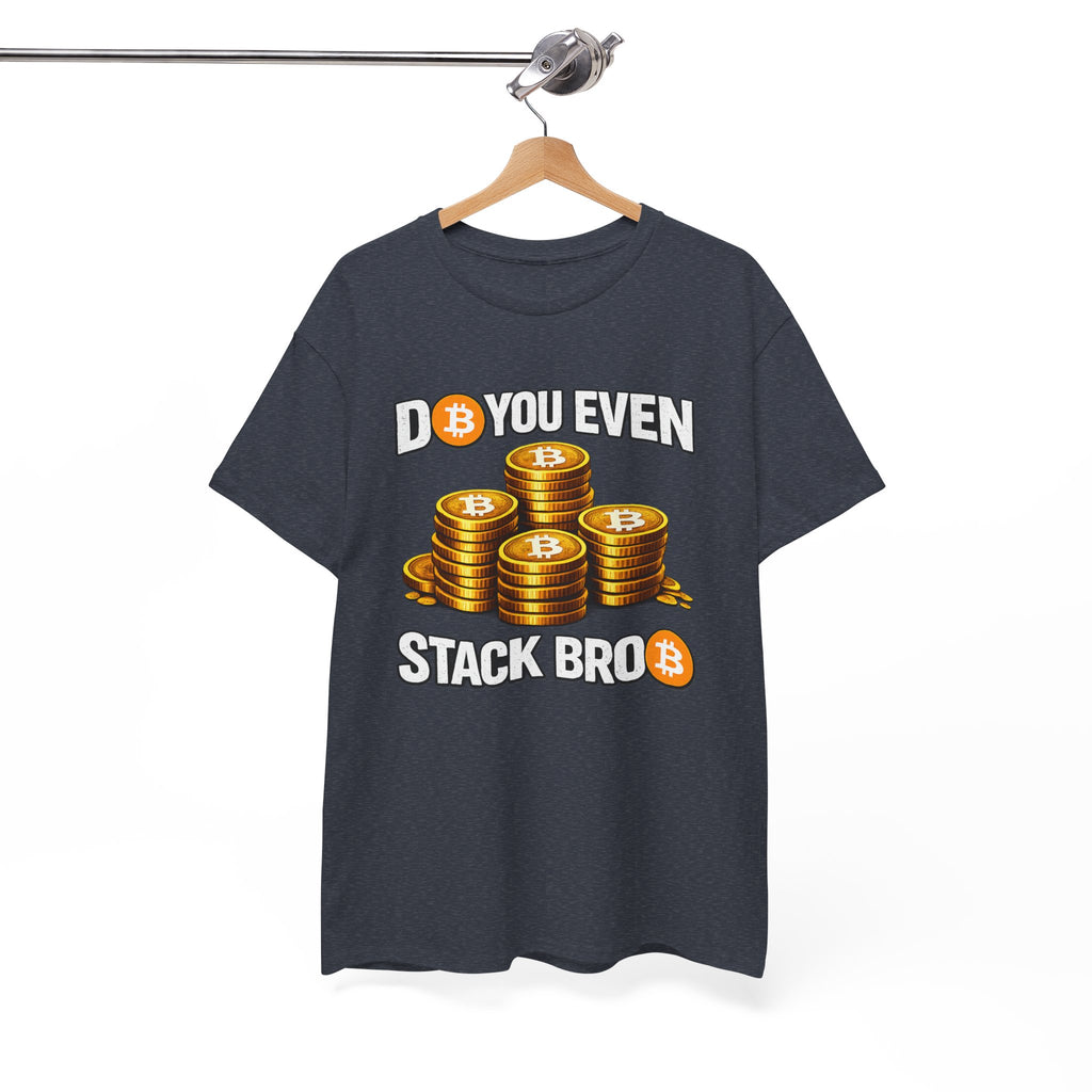 Do You Even Stack Unisex Heavy Cotton Tee