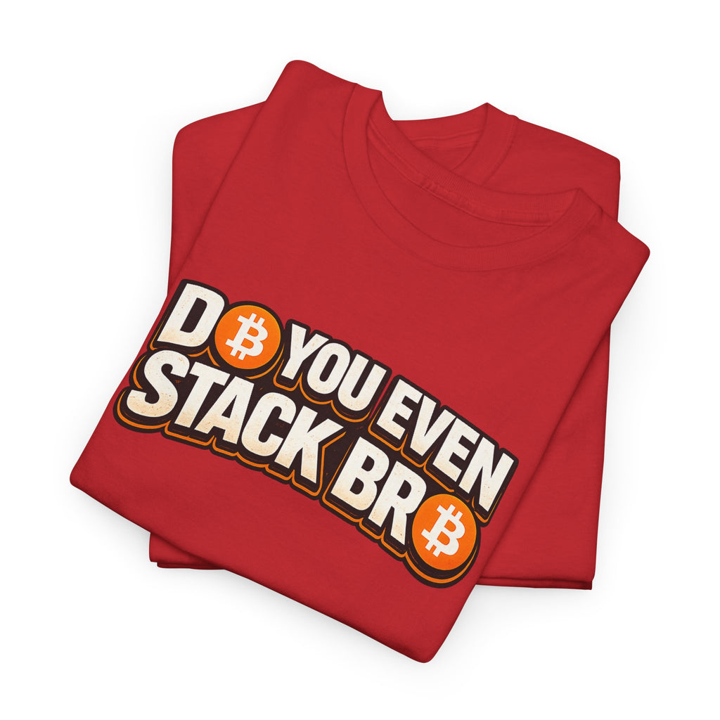 Do You Even Stack Bro Unisex Heavy Cotton Tee