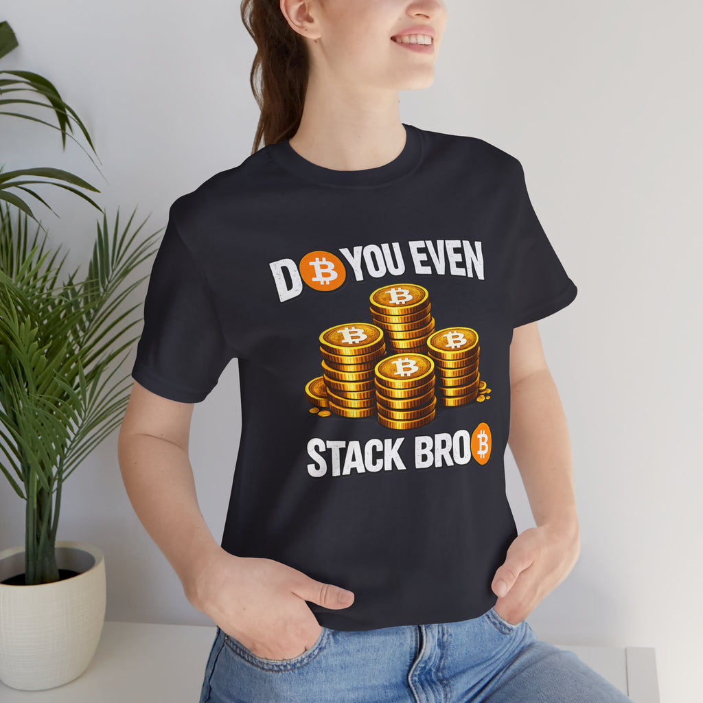 Do You Even Stack Full Unisex Jersey Short Sleeve Tee