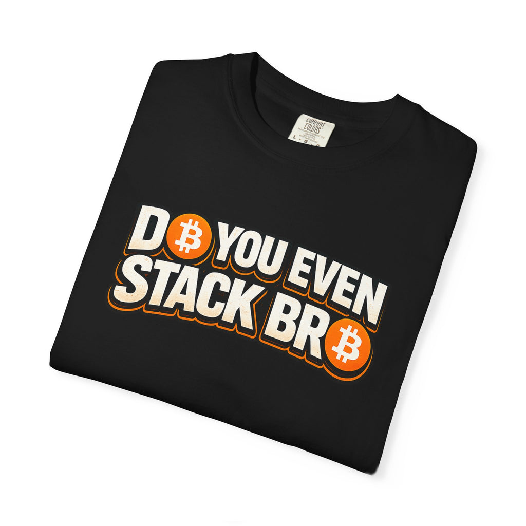 Do You Stack Bro Unisex Garment-Dyed T-shirt