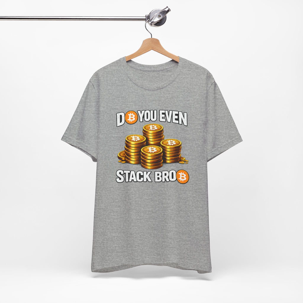 Do You Even Stack Full Unisex Jersey Short Sleeve Tee