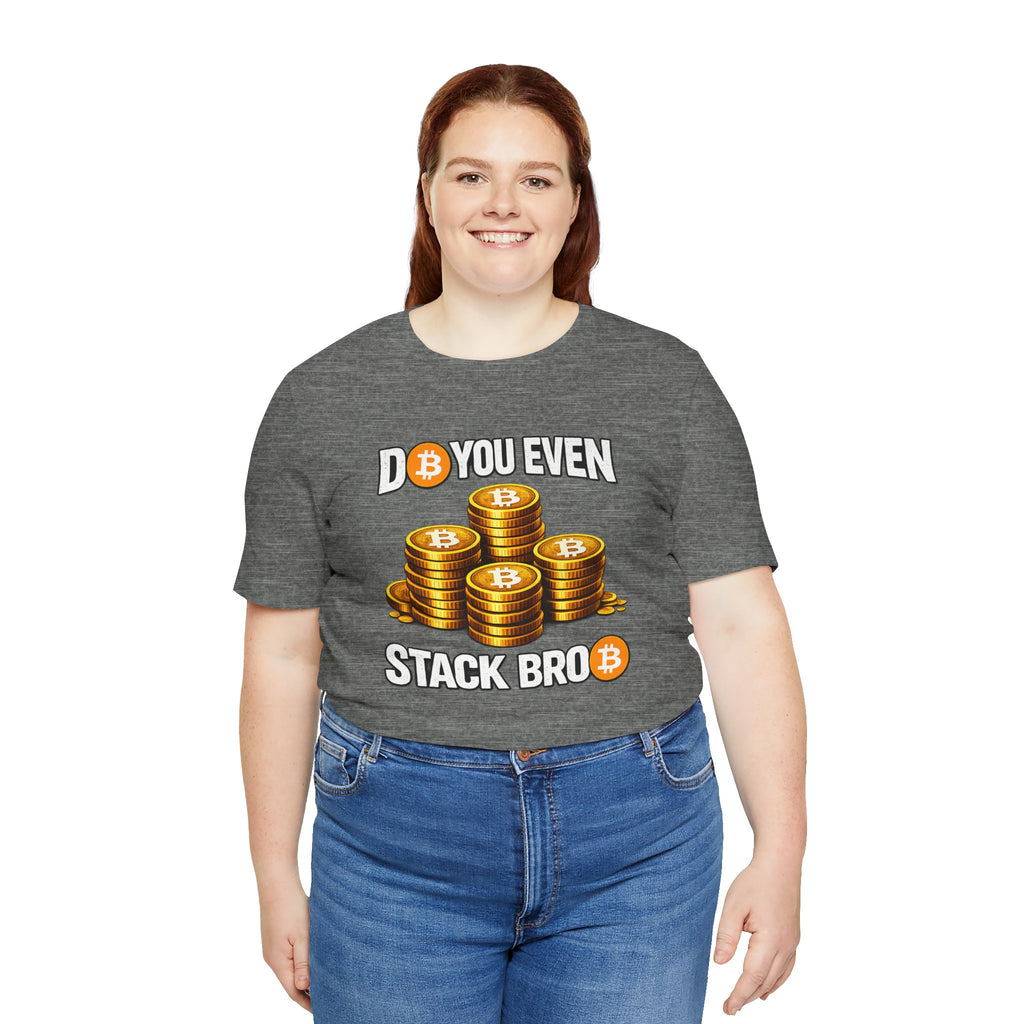 Do You Even Stack Full Unisex Jersey Short Sleeve Tee