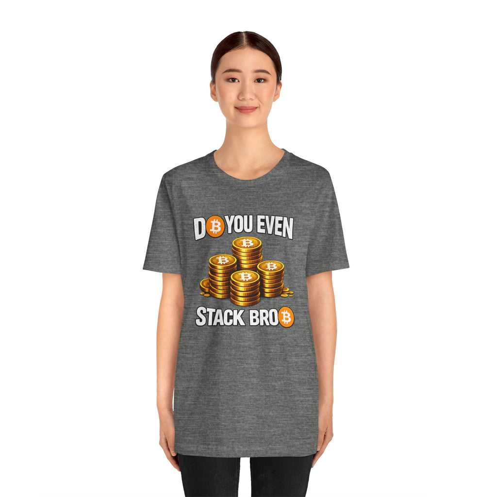 Do You Even Stack Full Unisex Jersey Short Sleeve Tee