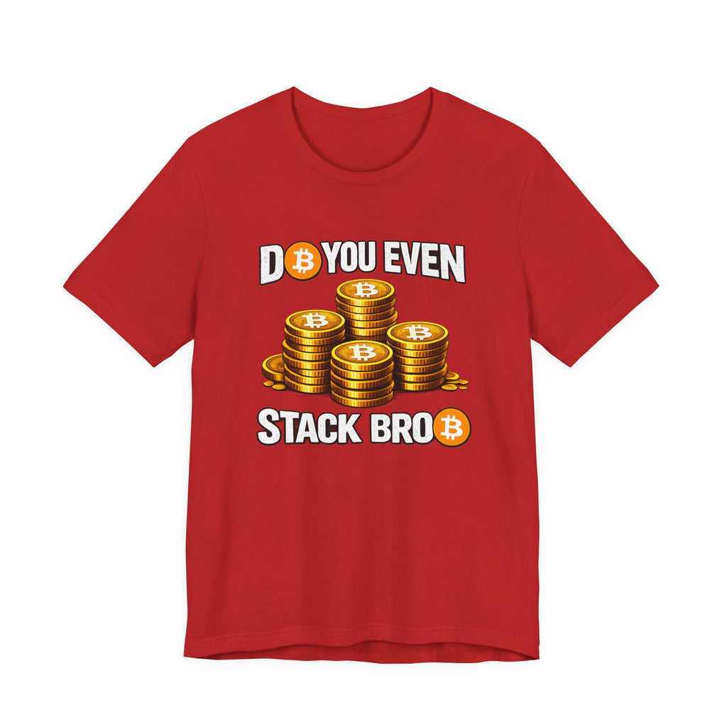 Do You Even Stack Full Unisex Jersey Short Sleeve Tee