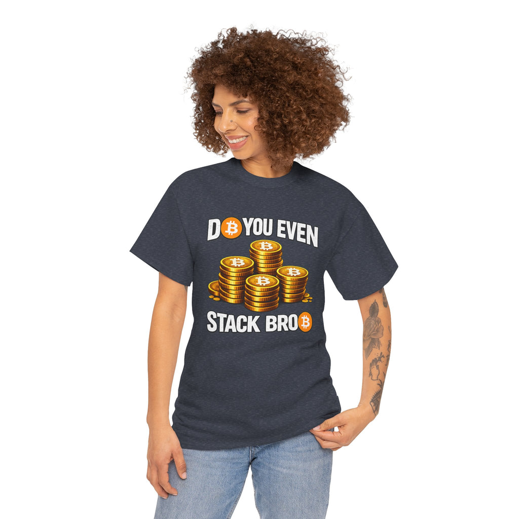 Do You Even Stack Unisex Heavy Cotton Tee