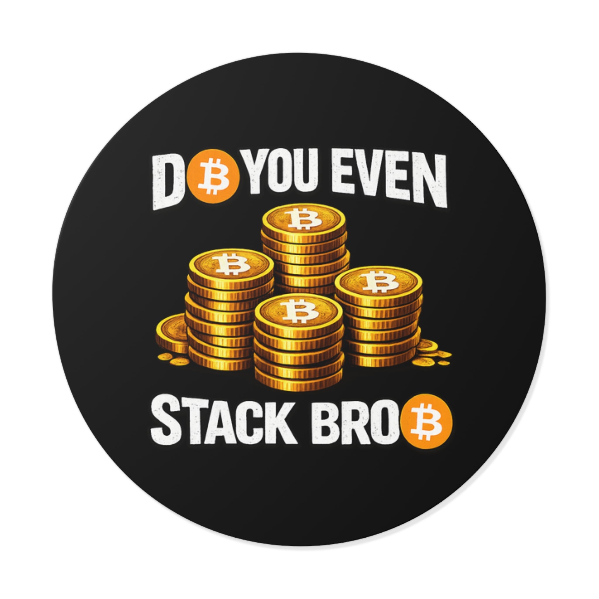 Do You Even Stack Bro Round Vinyl Stickers