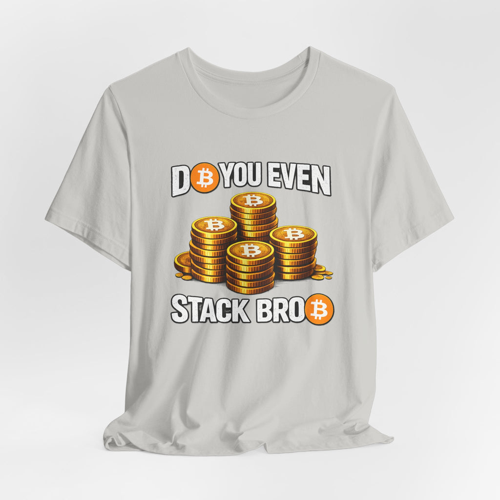 Do You Even Stack Full Unisex Jersey Short Sleeve Tee