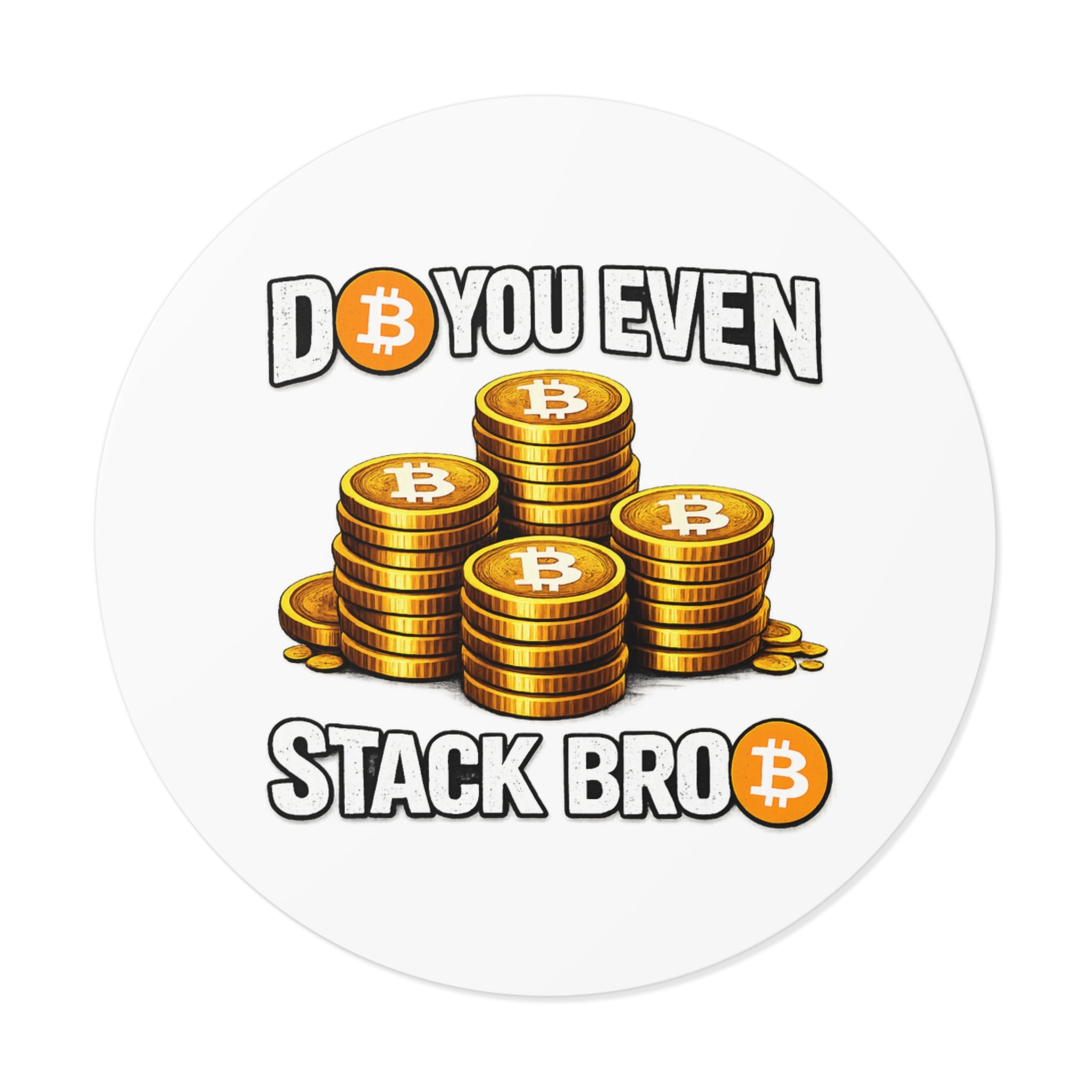 Do You Even Stack Bro Round Vinyl Stickers