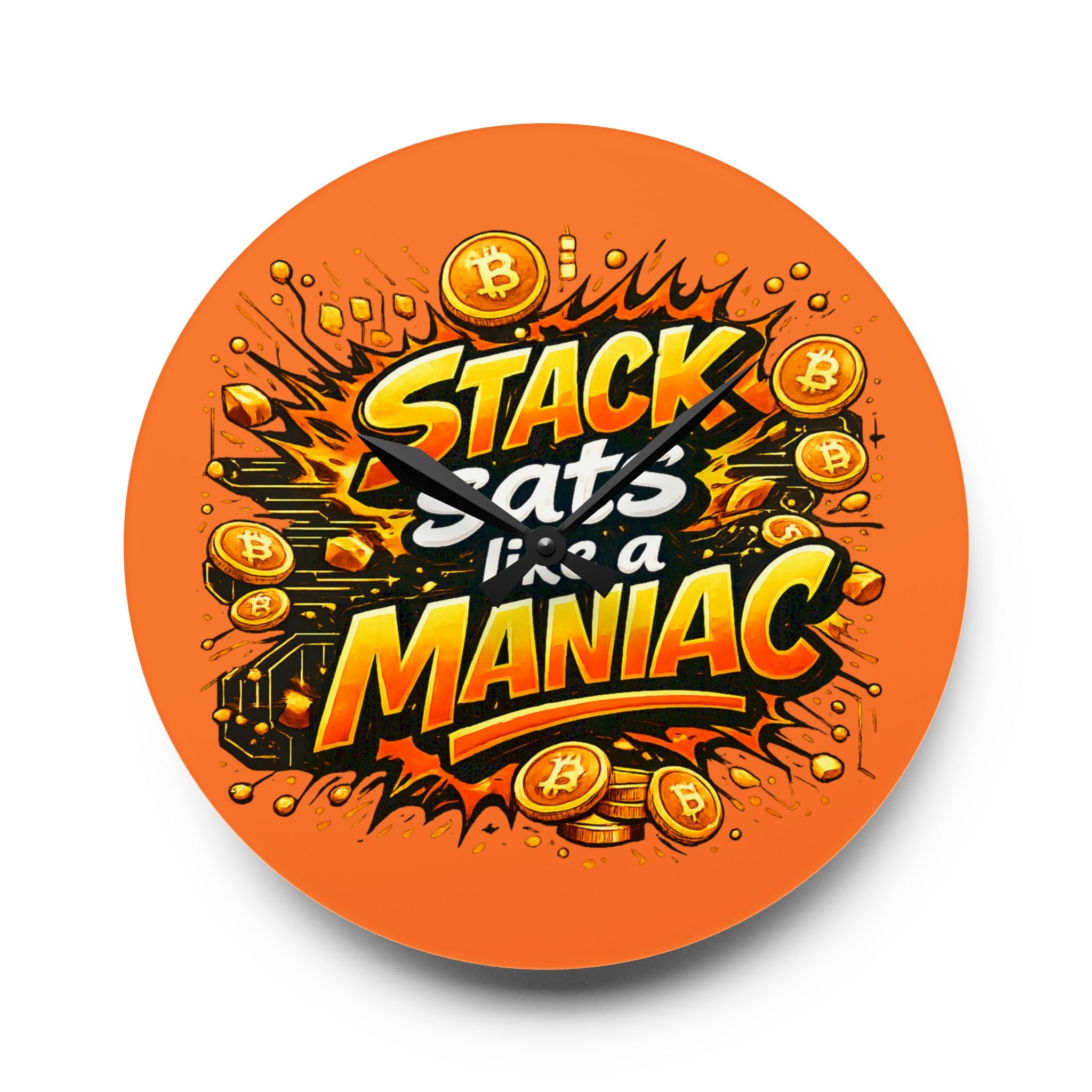 Stack Sats like a Maniac Acrylic Wall Clock