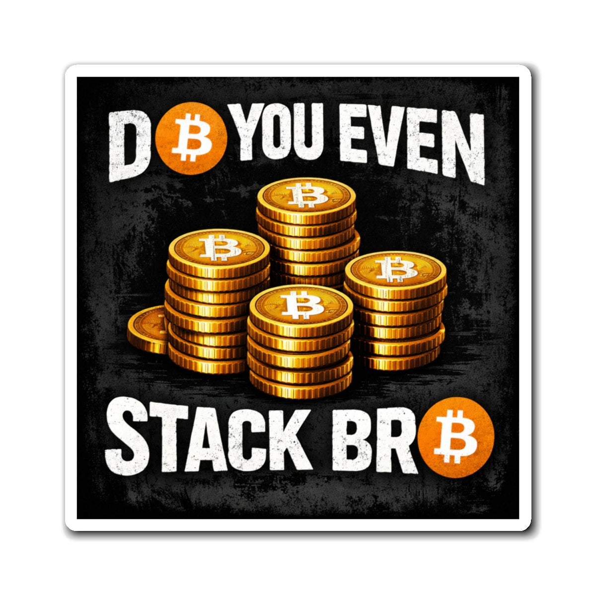 Do You Even Stack Bro Full Art Magnet