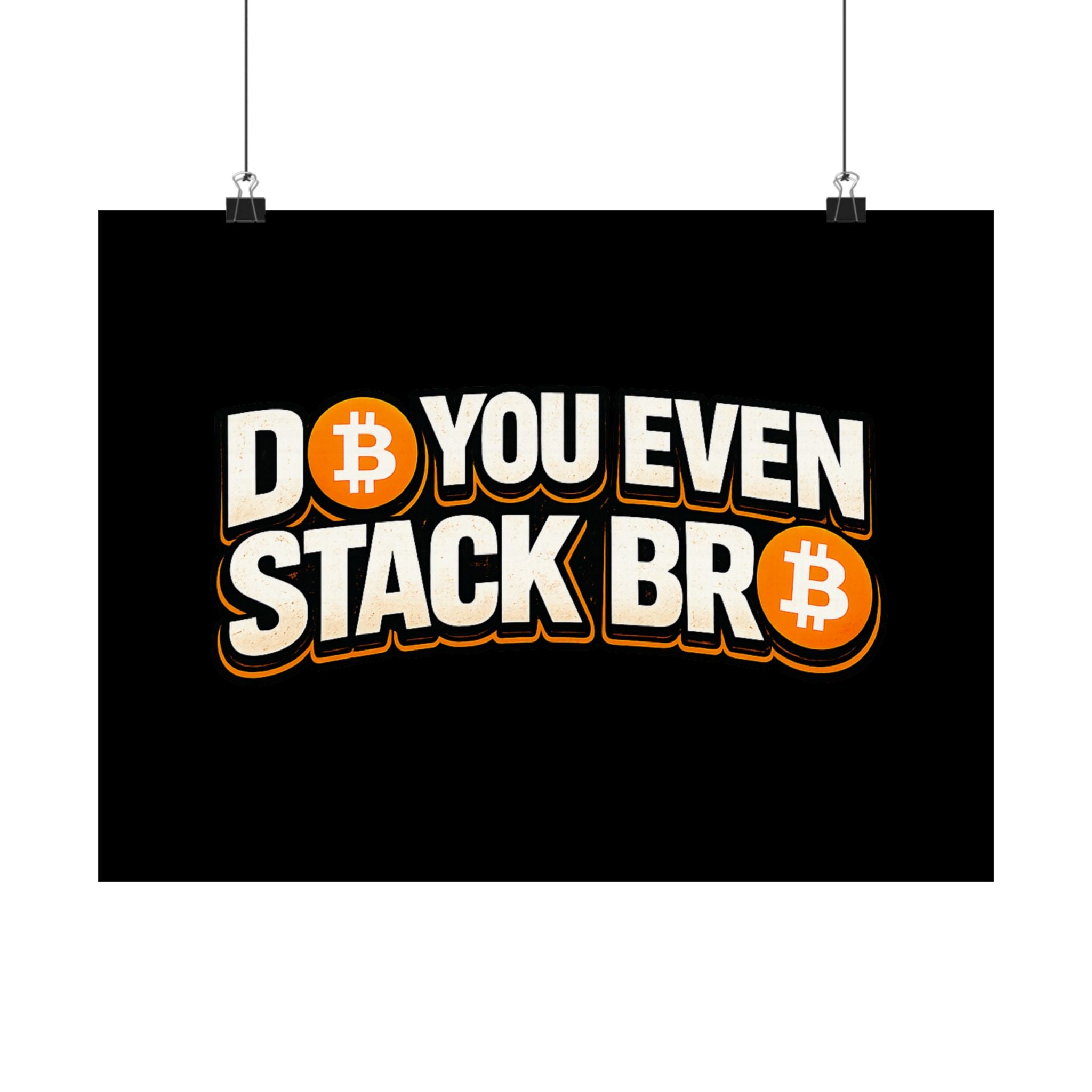 Do You Even Stack Bro Matte Horizontal Posters